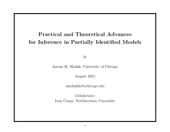 Practical and Theoretical Advances  for Inference in Partially Identified Models  by  Azeem M.