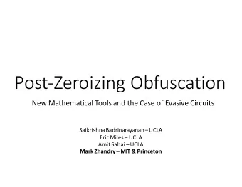 Post-Zeroizing Obfuscation  New  Mathematical  Tools  and  the  Case  of