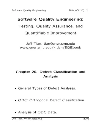 Software Quality Engineering:  Testing, Quality Assurance, and  Quantifiable Improvement  Jeff
