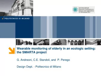 Wearable monitoring of elderly in an ecologic setting:  the SMARTA project  G. Andreoni, C.E.
