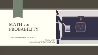 MATH 20:  PROBABILITY Conditional Probability  Discrete  Co  Xingru Chen