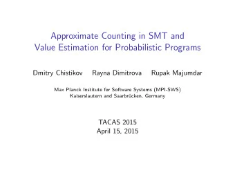 Approximate Counting in SMT and  Value Estimation for Probabilistic Programs  Dmitry Chistikov