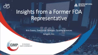 Insights f  s from  om a  a For  ormer FD  FDA  Representat  ative  ve  Kris Evans, Executive