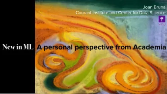 New in ML A personal perspective from Academia  5yr  PhD  Startup  in Applied  experience between