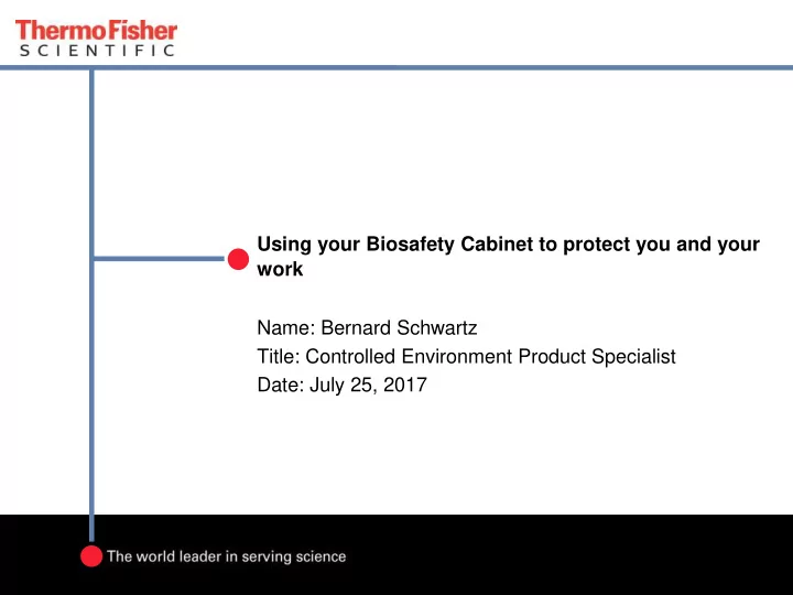 using your biosafety cabinet to protect you and your work