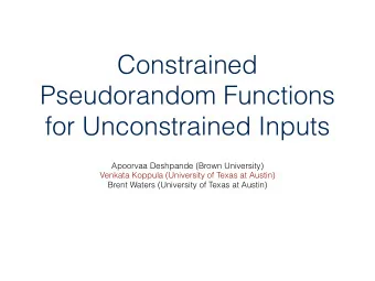 Constrained  Pseudorandom Functions  for Unconstrained Inputs  Apoorvaa Deshpande (Brown
