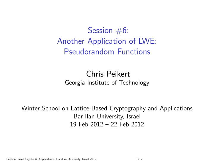 session 6 another application of lwe pseudorandom