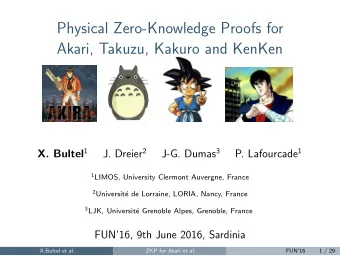 Physical Zero-Knowledge Proofs for  Akari, Takuzu, Kakuro and KenKen X. Bultel 1 J. Dreier 2 J-G.