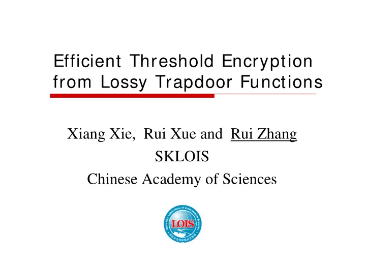 efficient threshold encryption from lossy trapdoor