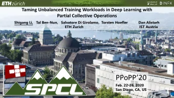 PPoPP  20  Feb. 22-26, 2020  San Diego, CA, US  spcl.inf.ethz.ch  @spcl_eth  Deep learning