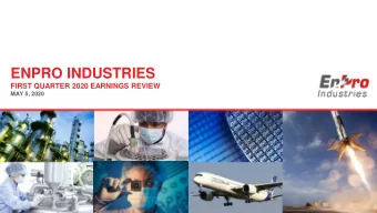 ENPRO INDUSTRIES  FIRST QUARTER 2020 EARNINGS REVIEW  MAY 5, 2020  FORWARD-LOOKING STATEMENTS