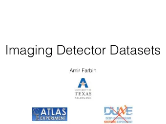 Imaging Detector Datasets  Amir Farbin  Frontiers  Energy Frontier : Large Hadron Collider (LHC)