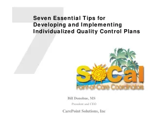 Seven Essential Tips for  Developing and Implementing  Individualized Quality Control Plans  Bill
