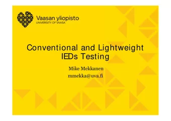 Conventional and Lightweight  IEDs Testing  Mike Mekkanen  mmekka@uva.fi  Outline  Introduction