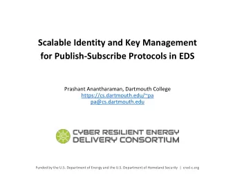 Scalable Identity and Key Management  for Publish-Subscribe Protocols in EDS  Prashant