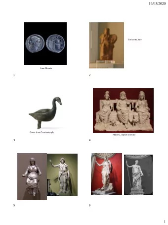 16/03/2020  Terracotta Juno  Juno Moneta  1  2  Goose from Constantinople  Minerva, Jupiter and