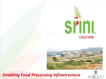Enabling Food Processing Infrastructure  Agenda  Introduction  Introduction  Location  Location