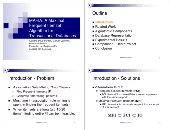 Outline  MAFIA: A Maximal  Introduction  Frequent Itemset  Related Work  Algorithm for
