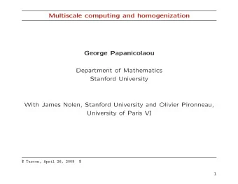 Multiscale computing and homogenization  George Papanicolaou  Department of Mathematics  Stanford