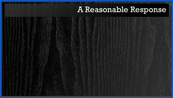 A Reasonable Response  A Reasonable Response  Now I would remind you, brothers, of the gospel I
