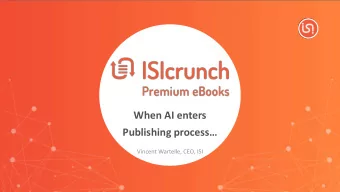 When AI enters  Publishing process  Vincent Wartelle, CEO, ISI  Todays agenda  eBook in
