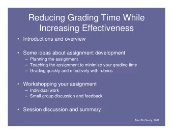 Reducing Grading Time While  Increasing Effectiveness   Introductions and overview   Some