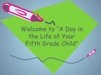 Welcome to A Day in  the Life of Your  Fifth Grade Child  Daily Schedule  8:10-8:20