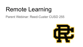Remote Learning  Parent Webinar: Reed-Custer CUSD 255  When things are bad, we take comfort in