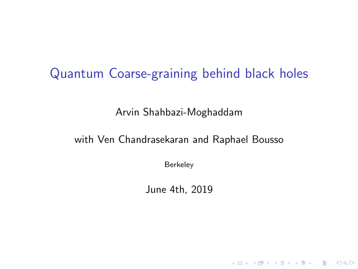 quantum coarse graining behind black holes