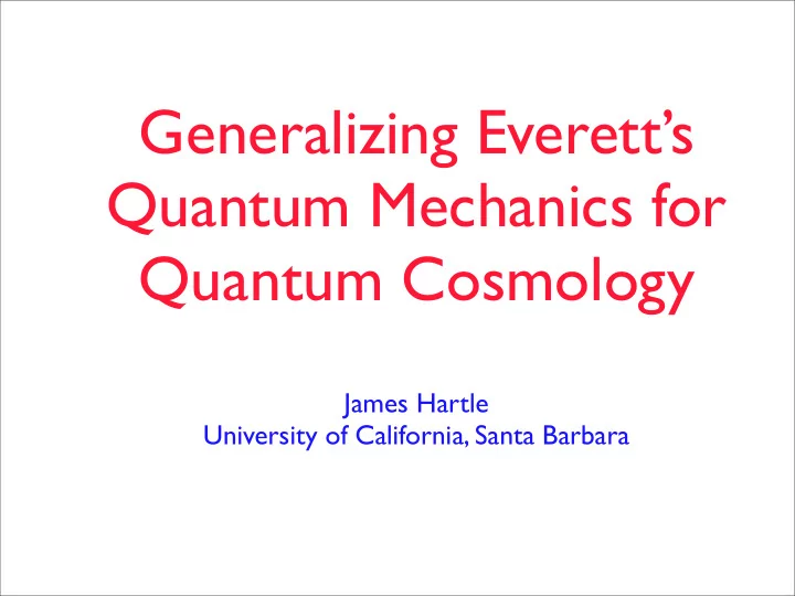 generalizing everett s quantum mechanics for quantum