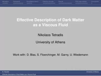Effective Description of Dark Matter  as a Viscous Fluid  Nikolaos Tetradis  University of Athens