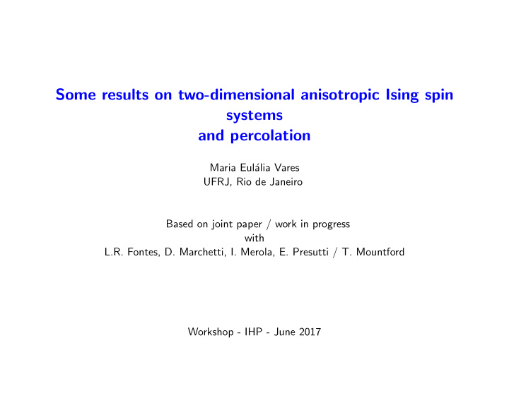 some results on two dimensional anisotropic ising spin