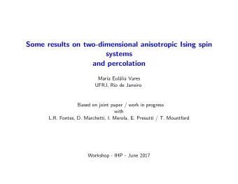 Some results on two-dimensional anisotropic Ising spin  systems  and percolation  Maria Eul  alia