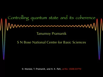 Controlling  quantum  state  and  its  coherence  Tanumoy Pramanik  S N Bose National Centre for