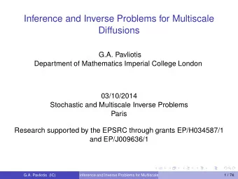 Inference and Inverse Problems for Multiscale  Diffusions  G.A. Pavliotis  Department of