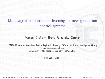 Multi-agent reinforcement learning for new generation  control systems Manuel Graa 1 , 2 ; Borja