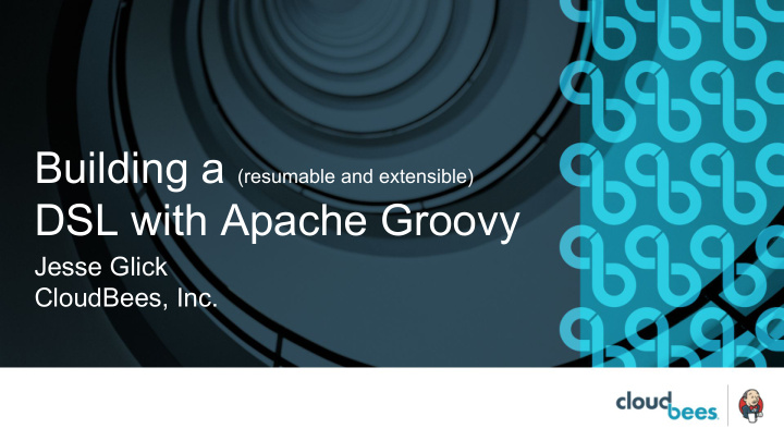 building a resumable and extensible dsl with apache groovy