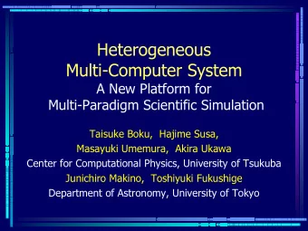 Heterogeneous  Multi-Computer System  A New Platform for  Multi-Paradigm Scientific Simulation