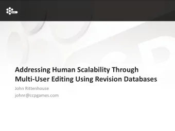 Multi-User Editing Using Revision Databases  John Rittenhouse  johnr@ccpgames.com  Overview