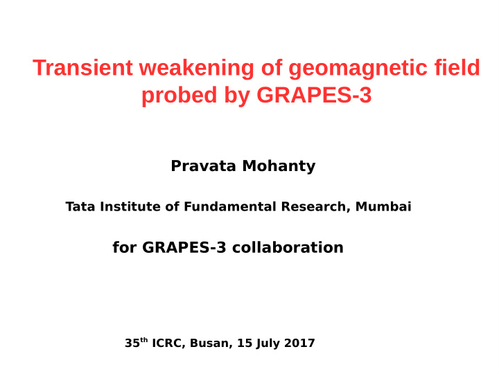 transient weakening of geomagnetic field probed by grapes