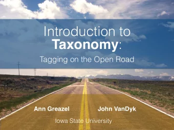 Introduction to Taxonomy :  Tagging on the Open Road  Ann Greazel  John VanDyk  Iowa State