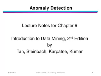 Anomaly Detection  Lecture Notes for Chapter 9 Introduction to Data Mining, 2 nd Edition  by  Tan,