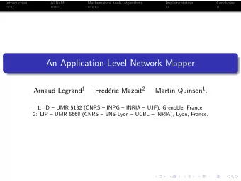An Application-Level Network Mapper Arnaud Legrand 1 eric Mazoit 2 Martin Quinson 1 .  Fr  ed
