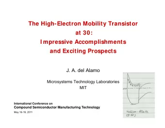 The High-Electron Mobility Transistor  at 30:  I mpressive Accomplishments  and Exciting Prospects