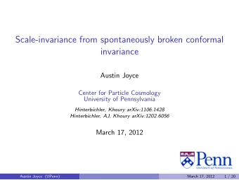Scale-invariance from spontaneously broken conformal  invariance  Austin Joyce  Center for Particle