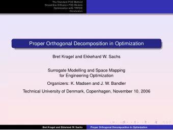 Proper Orthogonal Decomposition in Optimization  Bret Kragel and Ekkehard W. Sachs  Surrogate