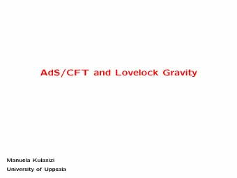 AdS/CFT and Lovelock Gravity  Manuela Kulaxizi  University of Uppsala  Introduction  The AdS/CFT