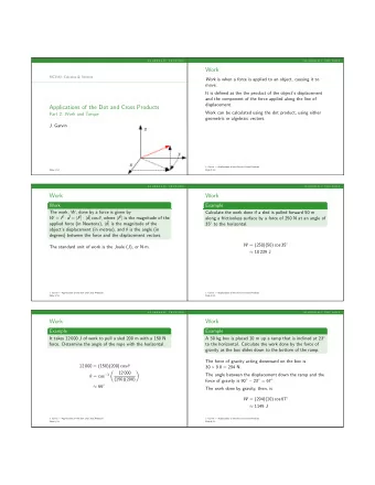 Work  MCV4U: Calculus &amp; Vectors Work is when a force is applied to an object, causing it to