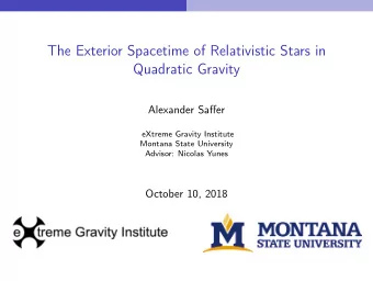 The Exterior Spacetime of Relativistic Stars in  Quadratic Gravity  Alexander Saffer  eXtreme