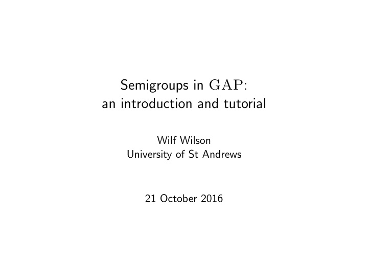 semigroups in gap an introduction and tutorial